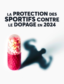 La protection des sportifs contre le dopage en 2024