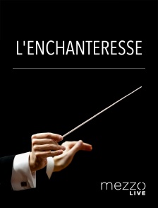 Mezzo Live HD - L'Enchanteresse