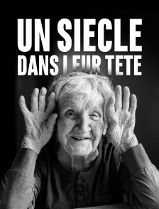 Un siècle dans leur tête