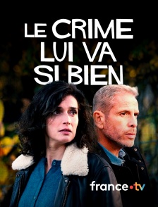 france.tv - Le crime lui va si bien en replay