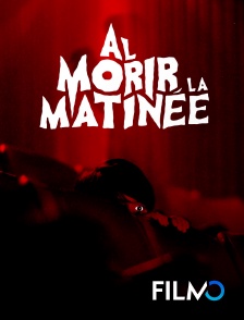 Al morir la matinée