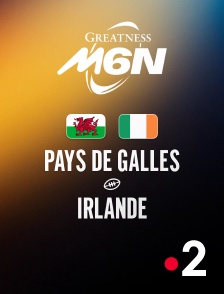 France 2 - Rugby - Tournoi des Six Nations : Pays de Galles / Irlande en replay