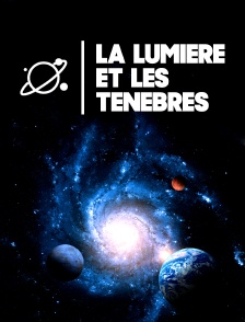 La lumière et les ténèbres