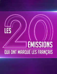 Les 20 émissions qui ont marqué les Français