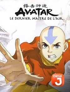 Canal J - Avatar, le dernier maître de l'air en replay