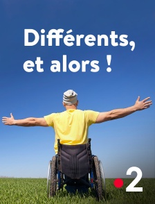 France 2 - Différents, et alors !