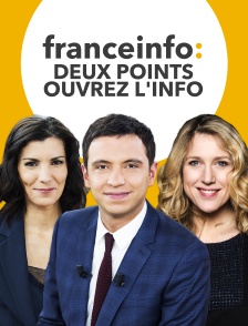 franceinfo: deux points ouvrez l'info
