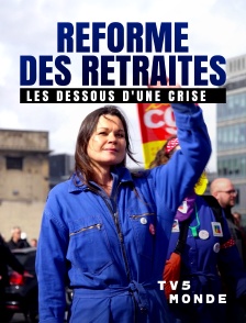TV5MONDE - Réforme des retraites, les dessous d'une crise