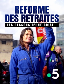 France 5 - Réforme des retraites, les dessous d'une crise