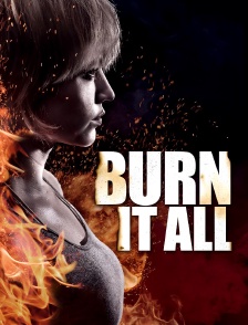 Burn it all