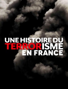 Une histoire du terrorisme en France