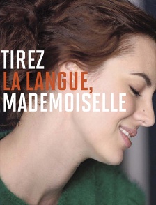 Tirez la langue, mademoiselle