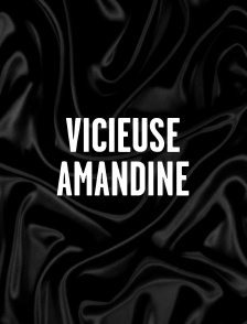 Vicieuse Amandine