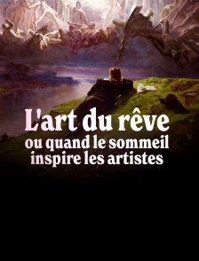 L'art du rêve ou quand le sommeil inspire les artistes