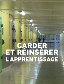 Garder et réinsérer, l'apprentissage