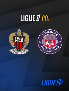 Ligue 1+ - Football - Ligue 1 McDonald's : Nice / Toulouse