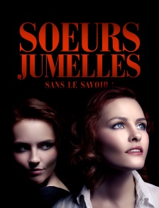 Soeurs jumelles, sans le savoir !