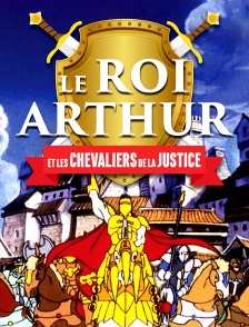 Le roi Arthur et les chevaliers de la justice