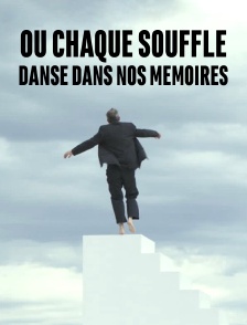 Où chaque souffle danse dans nos mémoires