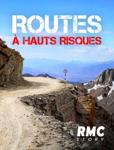 RMC Story - Routes à hauts risques