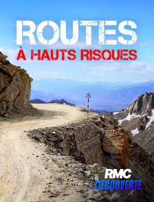 RMC Découverte - Routes à hauts risques