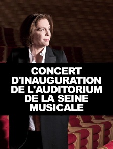 Concert d'inauguration de l'auditorium de La Seine Musicale