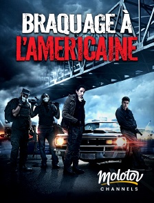 Molotov Channels - Braquage à l'américaine