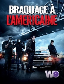 W9 - Braquage à l'américaine