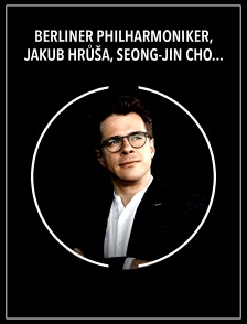 Berliner Philharmoniker, Jakub Hrůša, Seong-Jin Cho : Janáček, Beethoven, Bartók