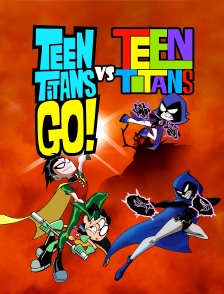Teen Titans Go ! vs Teen Titans