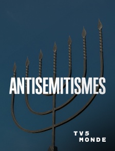 TV5MONDE - Antisémitismes