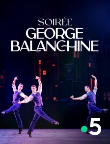 France 5 - Soirée George Balanchine par le ballet de l'Opéra national de Paris