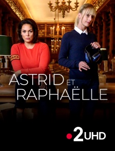 France 2 UHD - Astrid et Raphaëlle