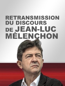 Retransmission du discours de Jean-Luc Mélenchon