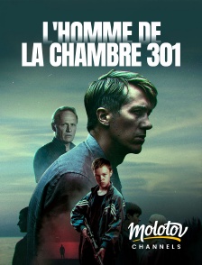 Molotov Channels - L'Homme de la chambre 301