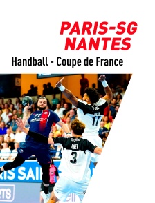Handball - Coupe de France masculine : Paris-SG / Nantes