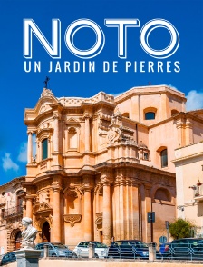 Noto, un jardin de pierres