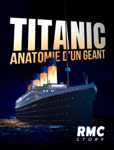 RMC Story - Titanic : anatomie d'un géant en replay