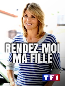 TF1 - Rendez-moi ma fille