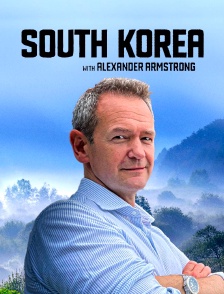 La Corée du sud avec Alexander Armstrong