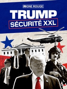 Trump, sécurité XXL