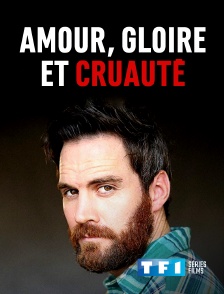 TF1 Séries Films - Amour, gloire et cruauté