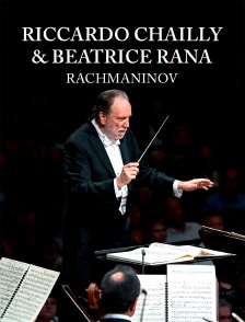 Riccardo Chailly & Beatrice Rana interprètent Rachmaninov : Lucerne Festival 2025