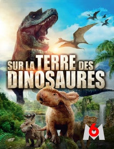 M6 - Sur la terre des dinosaures