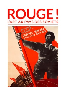 Rouge ! L'art au pays des Soviets