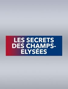 Les secrets des Champs-Elysées
