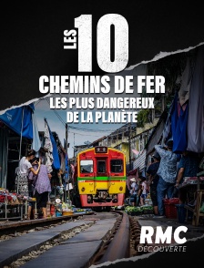 RMC Découverte - Les 10 chemins de fer les plus dangereux de la planète