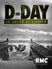 RMC Découverte - D-day, au coeur de l'enfer