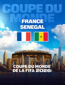 France / Sénégal : Coupe du monde FIFA 2026 - Football