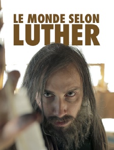 Le monde selon Luther